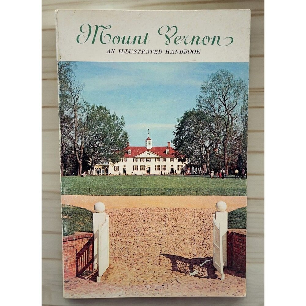 Mount Vernon An Illustrated Handbook Color Photos 1968 Travel Guide